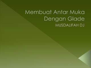 Membuat Antar Muka Dengan Glade