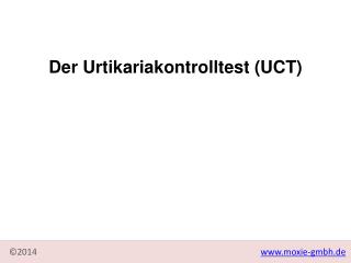 Der Urtikariakontrolltest (UCT)