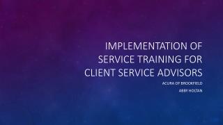 Implementation of service training for client service advisors