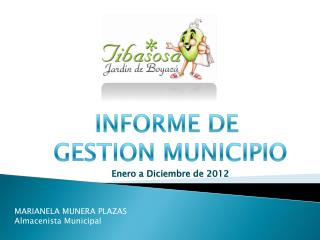 INFORME DE GESTION MUNICIPIO Enero a Diciembre de 2012