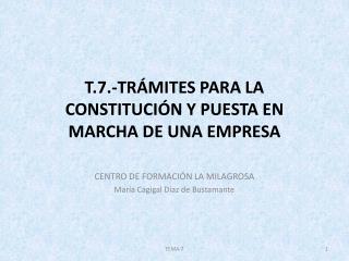 T.7.- TRÁMITES PARA LA CONSTITUCIÓN Y PUESTA EN MARCHA DE UNA EMPRESA