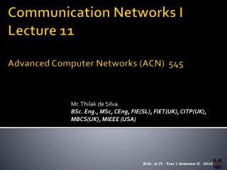 Communication Networks I Lecture 11 Advanced Computer Networks (ACN) 545
