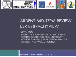 ARDENT Mid-term review esr 8: BrachyView