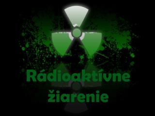 Rádioaktívne žiarenie