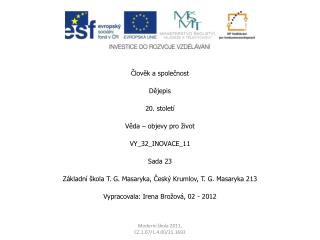 Člověk a společnost Dějepis 20. století Věda – objevy pro život VY_32_INOVACE_11 Sada 23