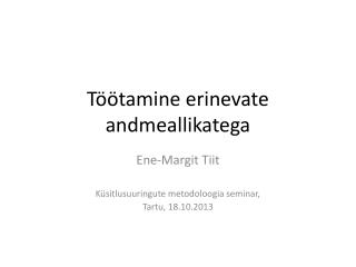 Töötamine erinevate andmeallikatega