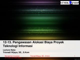 12-13. Pengawasan Alokasi Biaya Proyek Teknologi Informasi