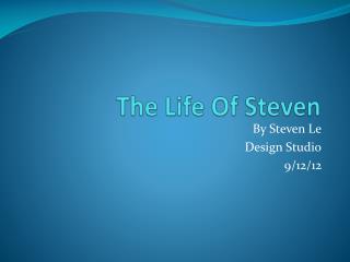 The Life Of Steven