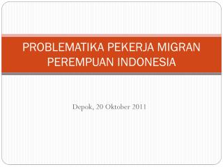 PROBLEMATIKA PEKERJA MIGRAN PEREMPUAN INDONESIA