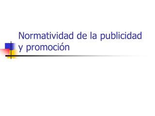 Normatividad de la publicidad y promoción