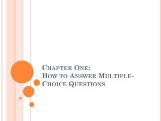 Chapter One: How to Answer Multiple-Choice Questions