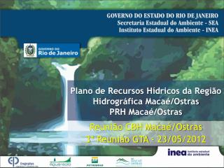 Plano de Recursos Hídricos da Região Hidrográfica Macaé/Ostras PRH Macaé/Ostras