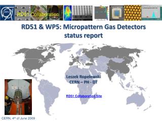RD51 &amp; WP5: Micropattern Gas Detectors status report Leszek Ropelewski CERN – PH - DT