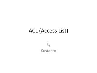 ACL (Access List)