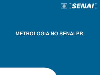 METROLOGIA NO SENAI PR