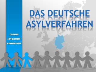 DAS DEUTSCHE ASYLVERFAHREN