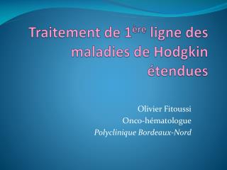 Traitement de 1 ère ligne des maladies de Hodgkin étendues