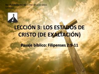 LECCIÓN 3: LOS ESTADOS DE CRISTO (DE EXALTACIÓN)