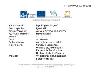 Autor materiálu:		Mgr. Dagmar Nogová Datum vytvoření:		říjen 2012