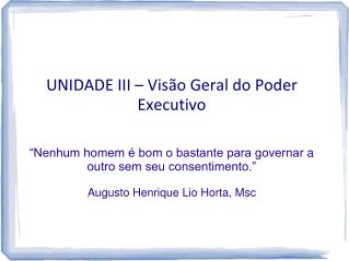 UNIDADE III – Visão Geral do Poder Executivo