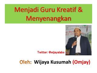 Menjadi Guru Kreatif &amp; Menyenangkan