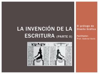 La Invención de la Escritura (Parte II)