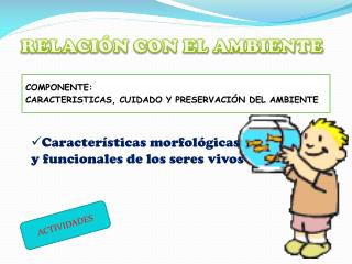 COMPONENTE: CARACTERISTICAS, CUIDADO Y PRESERVACIÓN DEL AMBIENTE