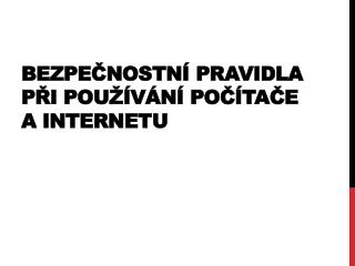 Bezpečnostní pravidla při používání počítače a internetu