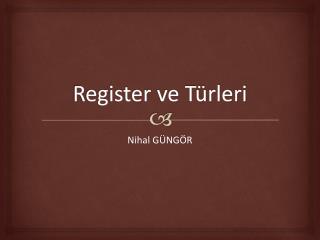Register ve Türleri