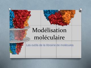 Modélisation moléculaire