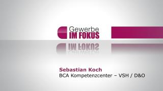 Sebastian Koch BCA Kompetenzcenter – VSH / D&amp;O