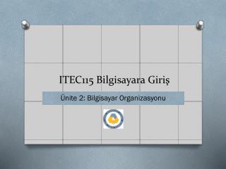 ITEC1 15 Bilgisayara Giriş