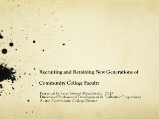 Recruiting and Retaining New Generations of Community College Faculty