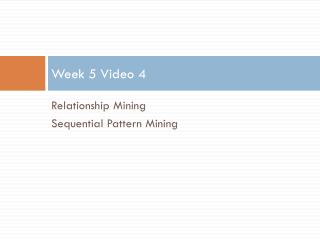 Week 5 Video 4
