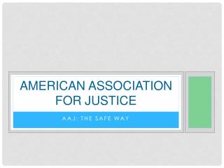 AMERICAN ASSOCIATION FOR JUSTICE