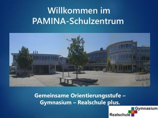 Willkommen im PAMINA-Schulzentrum