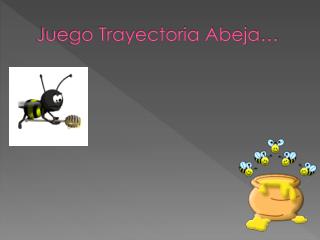 Juego Trayectoria Abeja…