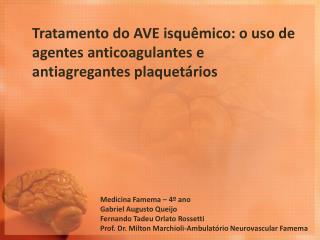 Tratamento do AVE isquêmico: o uso de agentes anticoagulantes e antiagregantes plaquetários