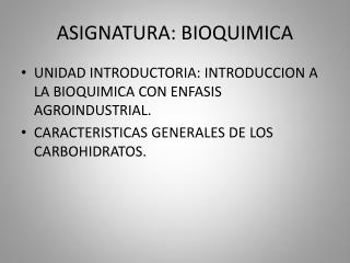 ASIGNATURA: BIOQUIMICA