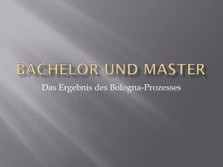 Bachelor und Master