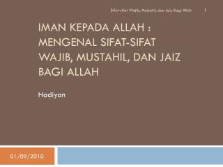 IMAN KEPADA ALLAH : MENGENAL SIFAT-SIFAT WAJIB, MUSTAHIL, DAN JAIZ BAGI ALLAH