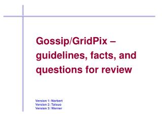 Gossip/GridPix – guidelines, facts, and questions for review