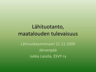 Lähituotanto, maatalouden tulevaisuus