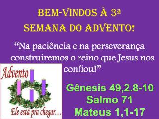 BeM-VINDOS À 3ª SEMANA DO ADVENTO !