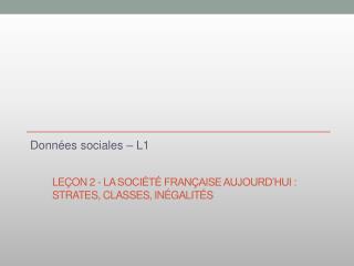 Leçon 2 - La société française aujourd’hui  : strates, classes, inégalités