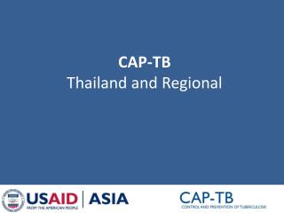 CAP-TB Thailand and Regional