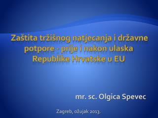Zaštita tržišnog natjecanja i državne potpore - prije i nakon ulaska Republike Hrvatske u EU