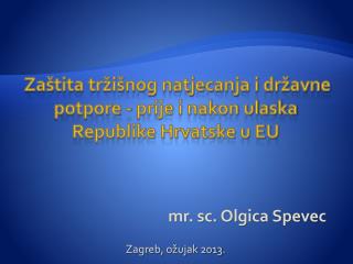 Zaštita tržišnog natjecanja i državne potpore - prije i nakon ulaska Republike Hrvatske u EU