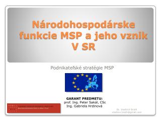 Národohospodárske funkcie MSP a jeho vznik V SR