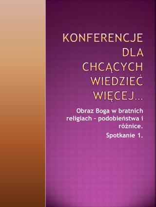 Konferencje dla chcących wiedzieć więcej…